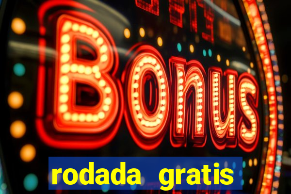 rodada gratis estrela bet